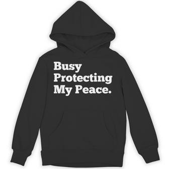 Busy Protecting My Peace Self Love Hoodie - Thegiftio UK