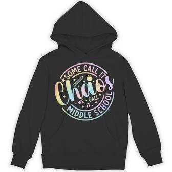 Some Call It Chaos We Call It Middle School Back To School Hoodie - Thegiftio UK