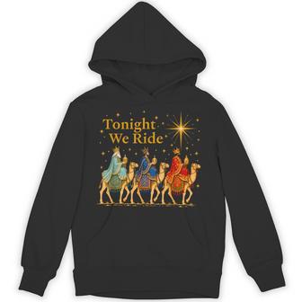 Christmas Nativity Scene 3 Wise Tonight We Ride Faith Hoodie - Thegiftio UK