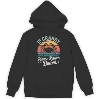 If Crabby Please Return To Beach Summer Break Graphic Hoodie | Seseable UK