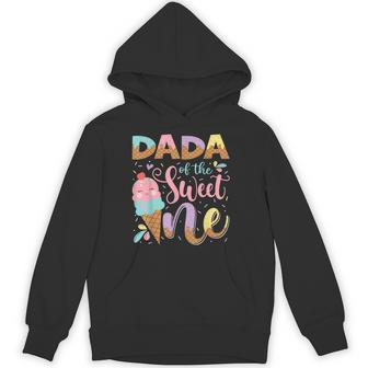 Dada Of The Sweet One 1St Birthday Ice Cream Summer Hoodie - Thegiftio UK