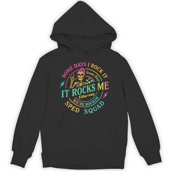 Some Days I Rock It Somedays It Rocks Me Special Sped Squad Hoodie - Thegiftio UK
