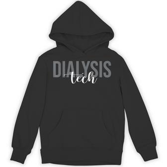 Dialysis Tech Dialysis Technician Nephrology Hemodialysis Hoodie - Thegiftio UK