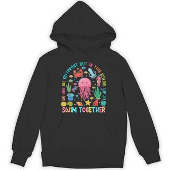We Are Different But In This School We Swim Together Ocean Hoodie - Thegiftio UK