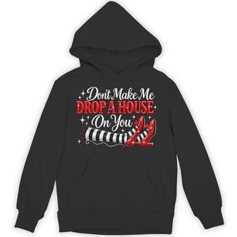 Don't Make Me Drop A House On You Women's Halloween Hoodie - Thegiftio UK