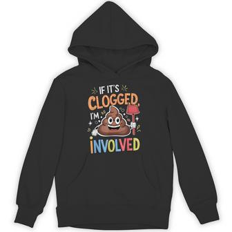 Embarrassing If It's Clogged Im Involved Adult Humor Hoodie - Thegiftio UK