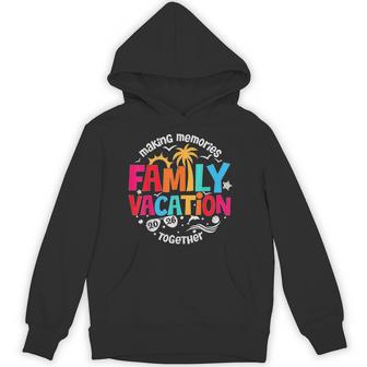 Family Vacation 2026 Making Memories Together Matching Group Hoodie | Seseable UK