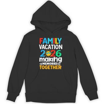 Family Vacation 2026 Trip Making Memories Matching Family Hoodie - Thegiftio UK