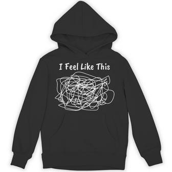I Feel Like This Relatable Mood Hoodie - Thegiftio UK