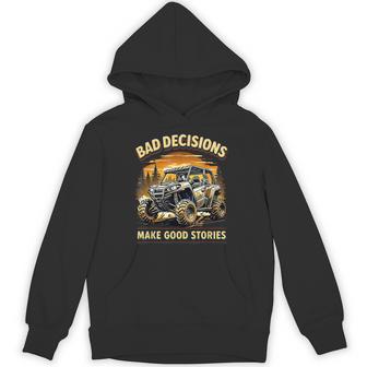 Bad Decisions Good Stories Four Wheeler Quad Utv Sxs Hoodie - Thegiftio UK