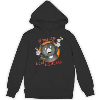 If You Give A Cat A Cupcake Hoodie - Thegiftio UK