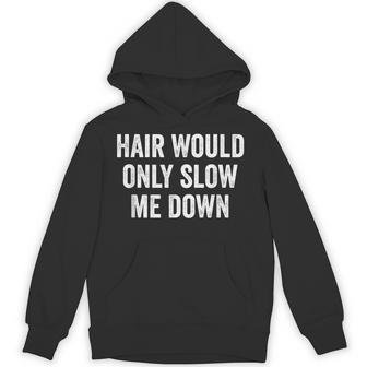 Hair Would Only Slow Me Down Bald Hoodie | Seseable UK