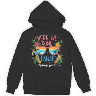 Here We Come Hawaii Family Trip 2026 Hawaii Family Vacation Hoodie - Thegiftio UK