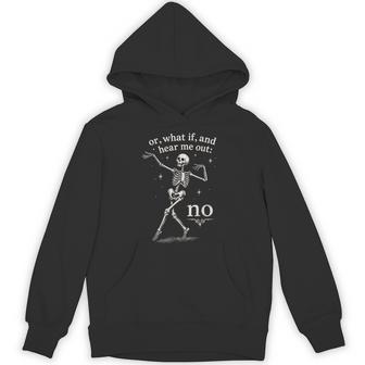 Or What If And Hear Me Out Hoodie - Thegiftio UK