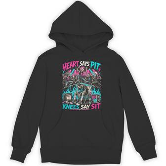 Heart Says Pit Knees Say Sit Skeleton Gym Concert Humor Hoodie - Thegiftio UK