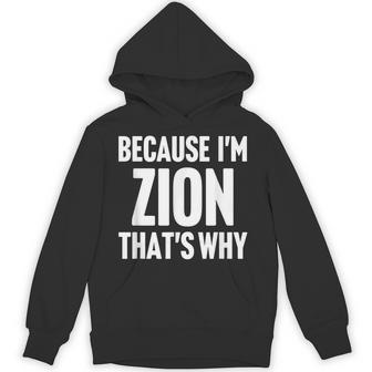 Because I'm Zion That's Why Am Personalized Name Hoodie | Seseable UK