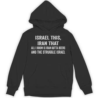 Israel This Iran That All I Know Is Iran Outta Beers Hoodie - Thegiftio UK