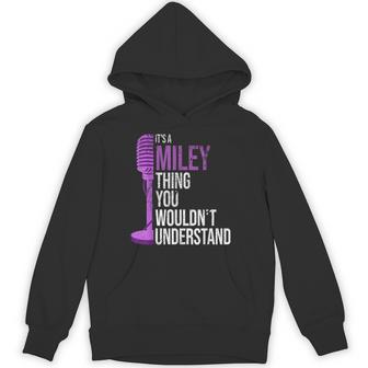 It's A Miley Thing You Wouldn't Understand Miley Hoodie - Thegiftio UK