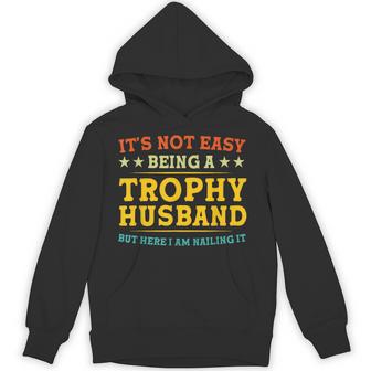 It's Not Easy Being A Trophy Husband Couple Wedding Hoodie - Thegiftio UK