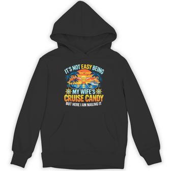Its Not Easy Being My Wifes Cruise Candy But Here I Am Hoodie - Thegiftio UK