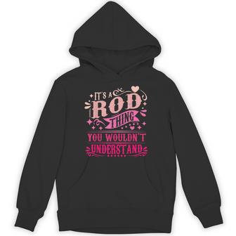 It's A Rod Thing You Wouldn't Understand Rod Hoodie - Thegiftio UK