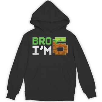 Kids 6Th Birthday Boy Bro I’M 6 Year Old Gamer Pixel Number Hoodie - Thegiftio UK