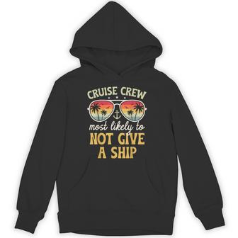 Most Likely To Not Give A Ship Matching Family Cruise 2026 Hoodie - Monsterry