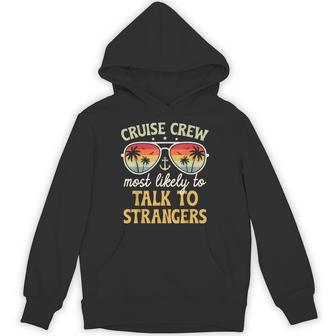 Most Likely To Talk To Strangers Matching Family Cruise 2026 Hoodie - Thegiftio UK