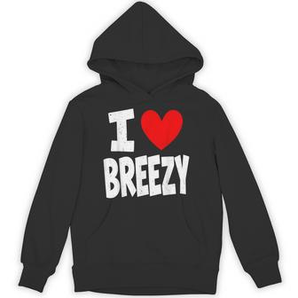 I Love Breezy Heart Personalized Name Breezy First Name Hoodie - Thegiftio UK