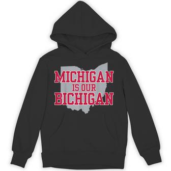 Michigan Is Our Bichigan Ohio Hoodie - Thegiftio UK