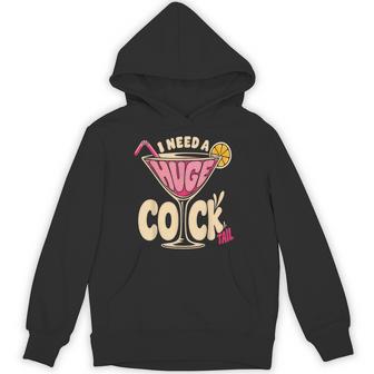 I Need A Huge Cocktail Adult Joke Drinking Quote Hoodie | Seseable UK