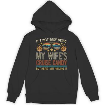 Not Easy Being My Wifes Cruise Candy Couple Match Men Hoodie - Thegiftio UK