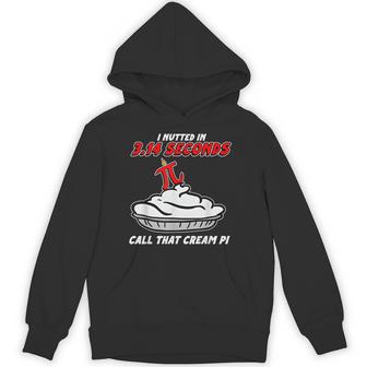 I Nutted In 314 Seconds Call That Cream Pi Hoodie - Thegiftio UK