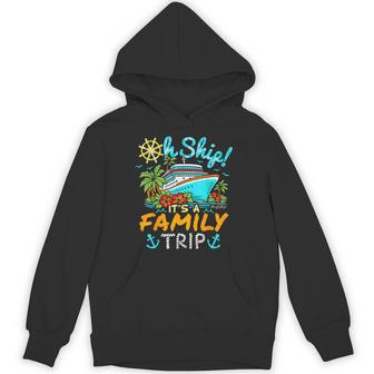 Oh Ship It’S A Family Trip Family Cruise Hoodie - Thegiftio UK