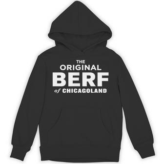 The Original Berf Of Chicagoland Hoodie - Thegiftio UK