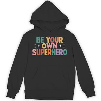Be Your Own Superhero Strong Saying Motivation Empowerment Hoodie - Thegiftio UK