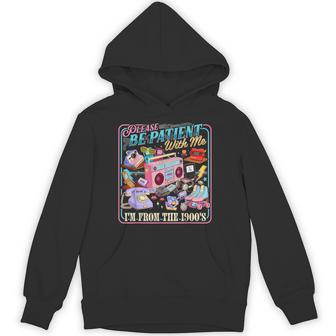Please Be Patient With Me I'm From The 1900S Retro 90'S Hoodie - Thegiftio UK