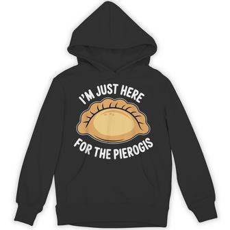 Polish Food Pierogi Just Here For The Pierogis Polska Hoodie - Thegiftio UK