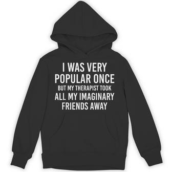 I Was Very Popular Once But My Therapist Took All Hoodie - Thegiftio UK