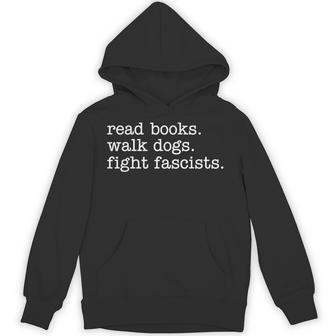 Read Books Walk Dogs And Fight Fascists Quote Hoodie - Thegiftio UK