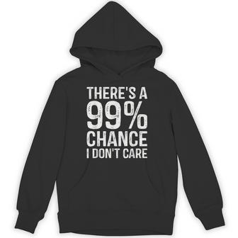 There's A 99 Chance I Don't Care Coworker Hoodie - Thegiftio UK