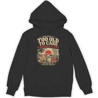 Retro Proud Member Of Too Old To Care Boomer Club Hoodie - Thegiftio UK