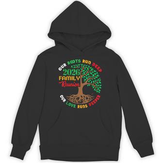 Our Roots Run Deep Our Love Runs Deeper Family Reunion 2026 Hoodie - Thegiftio UK