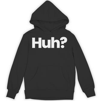 That Says Huh A That Says Huh Hoodie - Thegiftio UK