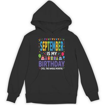 September Is My Birthday Yes The Whole Month Family Bday Hoodie | Seseable UK