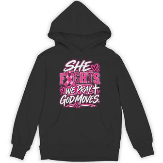 She Fights We Pray God Moves Breast Cancer Hoodie - Thegiftio UK