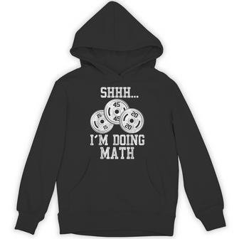 Shhh I’M Doing Math Gym Fitness Hoodie - Thegiftio UK