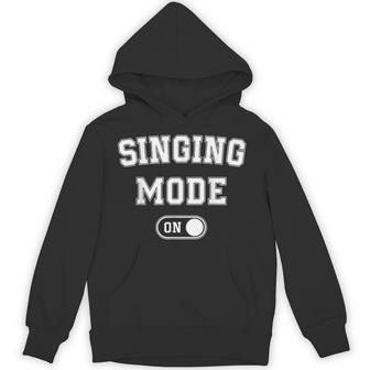 Singing Mode On Singer Karaoke Music Vocalist Hoodie - Thegiftio UK