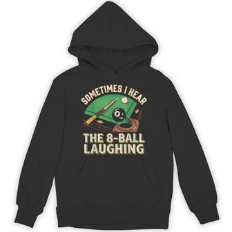 Sometimes I Hear The 8-Ball Laughing Billiards Pool Hoodie - Thegiftio UK