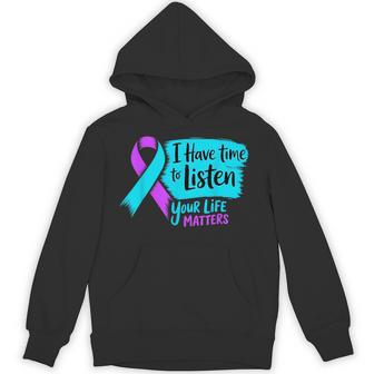 I Have Time To Listen Your Life Matters Suicide Prevention Hoodie - Thegiftio UK